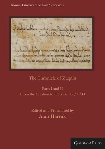 The Chronicle Of Zuqnn Parts I And Ii From The Creation To The Year 5067 Ad Amir Harrak Editor