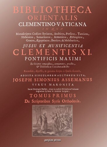 Bibliotheca Orientalis Clementinovaticana An Encyclopedia Of Syriac Authors Joseph Simon Assemani