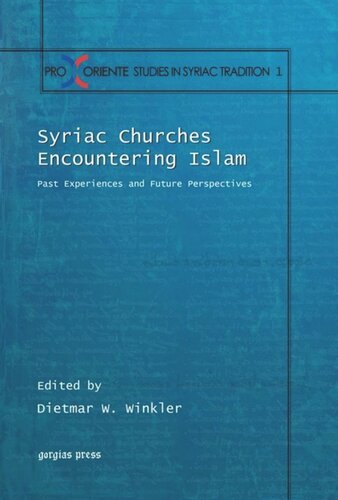 Syriac Churches Encountering Islam Past Experiences And Future Perspectives Dietmar W Winkler Editor