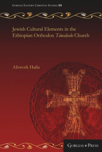 Jewish Cultural Elements In The Ethiopian Orthodox Twado Church Afework Hailu