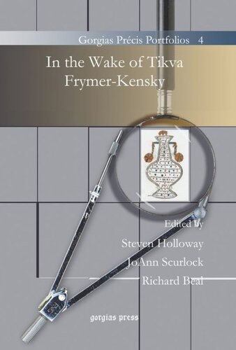 In The Wake Of Tikva Frymerkensky Steven Holloway Editor Joann Scurlock Editor Richard H Beal Editor