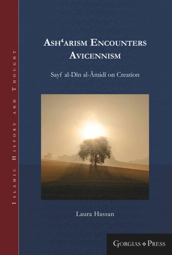 Asharism Encounters Avicennism Sayf Aldn Almid On Creation Laura Hassan