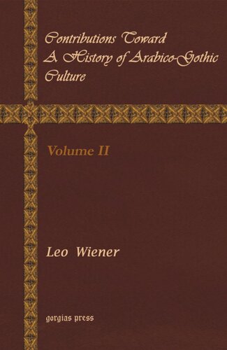 Contributions Toward A History Of Arabicogothic Culture Leo Wiener