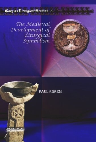 The Medieval Development Of Liturgical Symbolism Paul Rorem