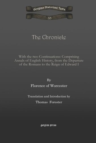 The Chronicle With The Two Continuations Comprising Annals Of English History From The Departure Of The Romans To The Reign Of Edward I Florence Of Worcester Thomas Forester