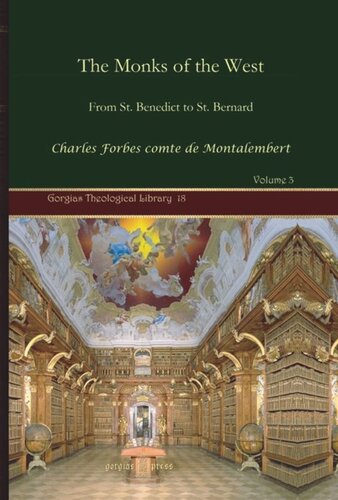 The Monks Of The West Vol Iii From St Benedict To St Bernard Charles Forbes Comte De Montalembert