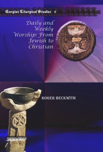 Daily And Weekly Worship From Jewish To Christian Roger Beckwith