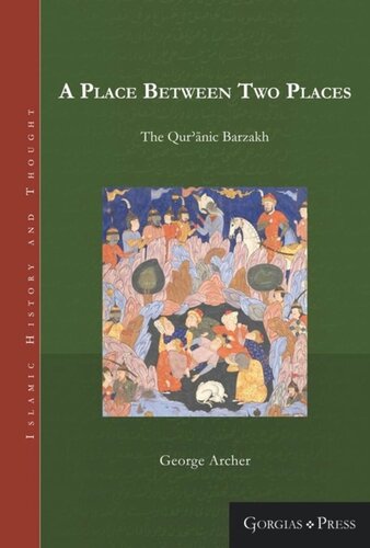 A Place Between Two Places The Quranic Barzakh George Archer