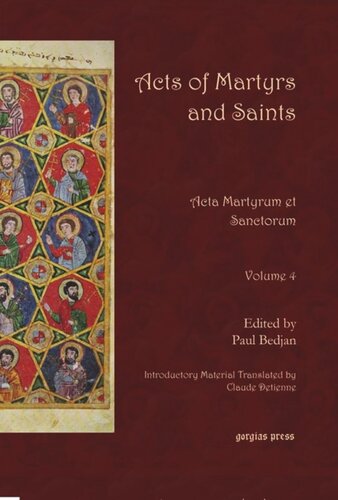 Acts Of Martyrs And Saints Vol 4 Of 7 Acta Martyrum Et Sanctorum Paul Bedjan And Claude Detienne Editors