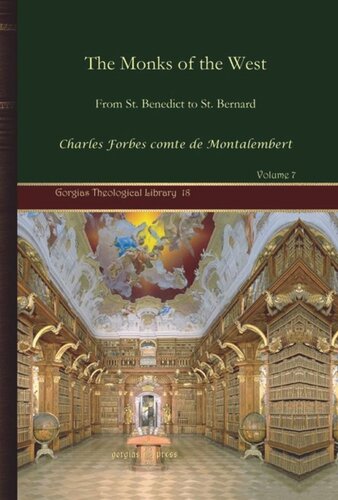 The Monks Of The West From St Benedict To St Bernard Charles Forbes Comte De Montalembert