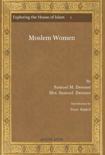 Moslem Women Samuel M Zwemer Samuel M Zwemer Peter Riddell