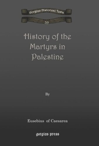 History Of The Martyrs In Palestine Eusebius Of Caesarea Editor William Cureton Editor