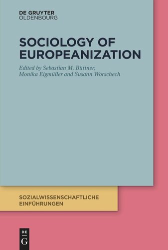 Sociology Of Europeanization Sebastian M Bttner Editor Monika Eigmller Editor Susann Worschech Editor