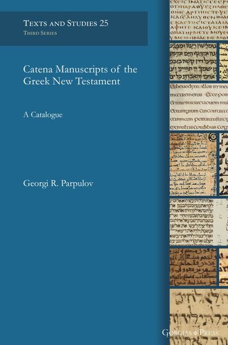 Catena Manuscripts Of The Greek New Testament A Catalogue Georgi Parpulov