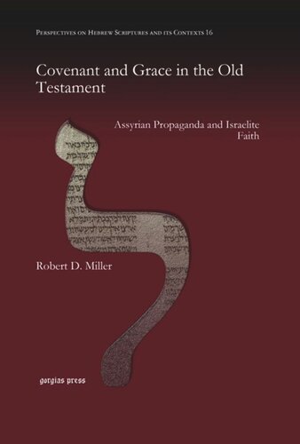 Covenant And Grace In The Old Testament Assyrian Propaganda And Israelite Faith Robert D Miller