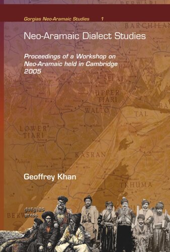Neoaramaic Dialect Studies Proceedings Of A Workshop On Neoaramaic Held In Cambridge 2005 Eleanor Coghill Roberta Borghero Samuel Ethan Fox Yona Sabar Olga Kapeliuk Eran Cohen Steve Fassberg Hezy Mutzafi Shabo Talay Werner Arnold
