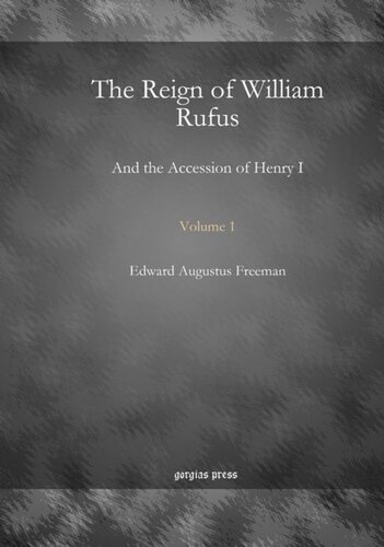 The Reign Of William Rufus And The Accession Of Henry I Edward Augustus Freeman