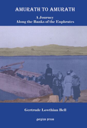 Amurath To Amurath A Journey Along The Banks Of The Euphrates Gertrude Bell