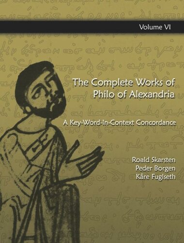 The Complete Works Of Philo Of Alexandria Vol 6 The Complete Works Of Philo Of Alexandria A Keywordincontext Concordance Vol6 Peder Borgen Kre Fuglseth Roald Skarsten