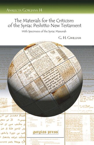 The Materials For The Criticism Of The Syriac Peshitto New Testament With Specimens Of The Syriac Massorah George Henry Gwilliam