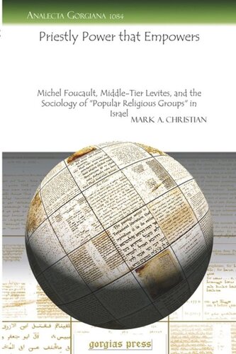 Priestly Power That Empowers Michel Foucault Middletier Levites And The Sociology Of Popular Religious Groups In Israel Mark A Christian