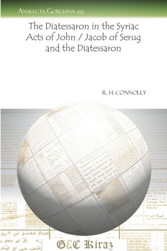 The Diatessaron In The Syriac Acts Of John Jacob Of Serug And The Diatessaron R Hugh Connolly