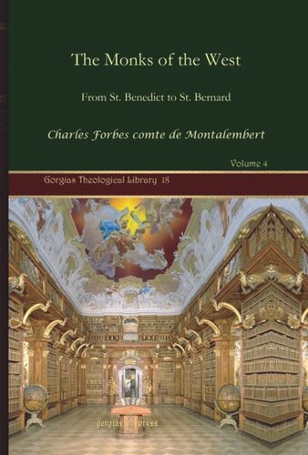 The Monks Of The West From St Benedict To St Bernard Charles Forbes Comte De Montalembert