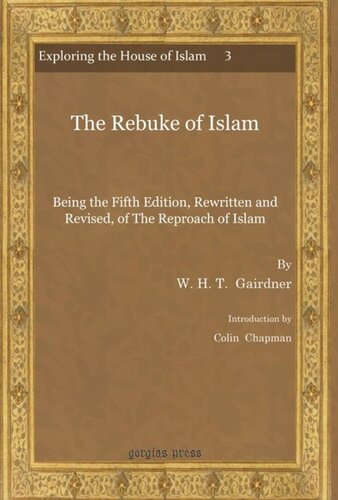 The Rebuke Of Islam Being The Fifth Edition Rewritten And Revised Of The Reproach Of Islam W H T Gairdner Colin Chapman