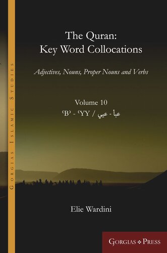 The Quran Key Word Collocations Vol 10 Adjectives Nouns Proper Nouns And Verbs Elie Wardini