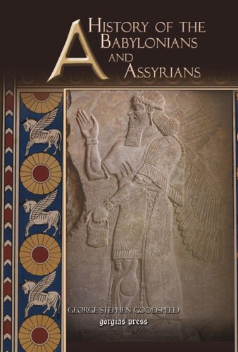 A History Of The Babylonians And Assyrians George Stephen Goodspeed