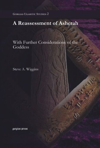 A Reassessment Of Asherah With Further Considerations Of The Goddess Steve A Wiggins