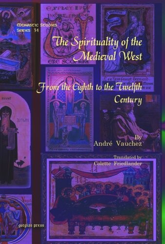 The Spirituality Of The Medieval West From The Eighth To The Twelfth Century Andr Vauchez Colette Friedlander