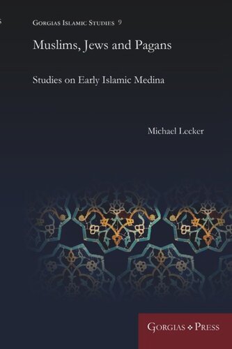 Muslims Jews And Pagans Studies On Early Islamic Medina Unknown