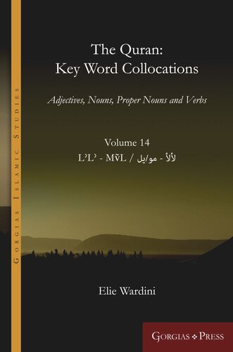 The Quran Key Word Collocations Vol 14 Adjectives Nouns Proper Nouns And Verbs Elie Wardini
