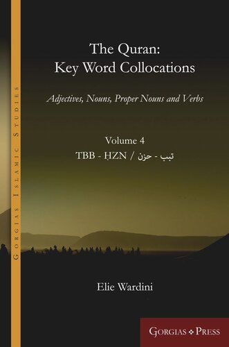 The Quran Key Word Collocations Vol 4 Adjectives Nouns Proper Nouns And Verbs Elie Wardini