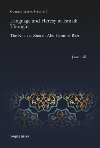 Language And Heresy In Ismaili Thought The Kitab Alzina Of Abu Hatim Alrazi Jamal Ali Ismail Poonawala