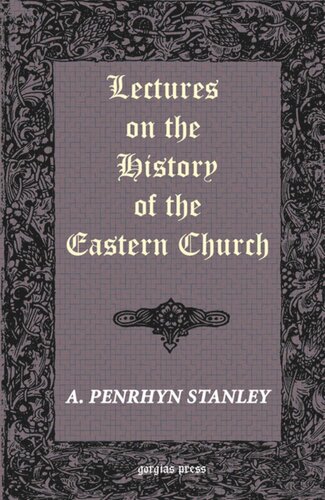 Lectures On The History Of The Eastern Church Arthur Stanley