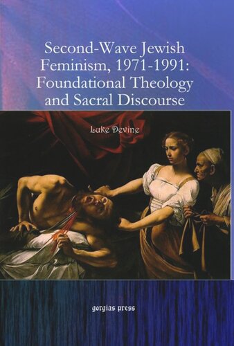 Secondwave Jewish Feminism 19711991 Foundational Theology And Sacral Discourse Luke Devine