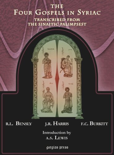 The Four Gospels In Syriac Transcribed From The Sinaitic Palimpsest Transcribed By Robert Bensly J Rendel Harris And Fc Burkitt Robert L Bensly
