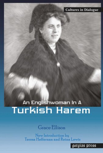An Englishwoman In A Turkish Harem New Introduction By Teresa Heffernan And Reina Lewis Grace Ellison