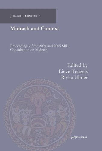 Midrash And Context Proceedings Of The 2004 And 2005 Sbl Consultation On Midrash Lieve M Teugels Editor Rivka Ulmer Editor