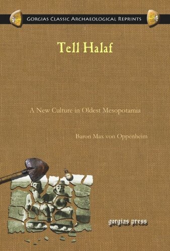Tell Halaf A New Culture In Oldest Mesopotamia Baron Max Von Oppenheim