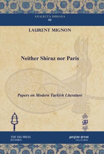 Neither Shiraz Nor Paris Papers On Modern Turkish Literature Laurent Mignon