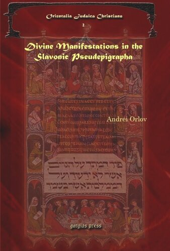 Divine Manifestations In The Slavonic Pseudepigrapha Andrei Orlov