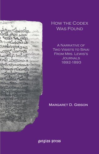 How The Codex Was Found A Narrative Of Two Visits To Sinai From Mrs Lewiss Journal Margaret Gibson