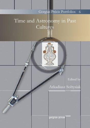 Time And Astronomy In Past Cultures Arkadiusz Soltysiak Editor
