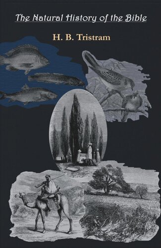 The Natural History Of The Bible A Review Of The Physical Geography Geology And Meteorology Of The Holy Land H B Tristram