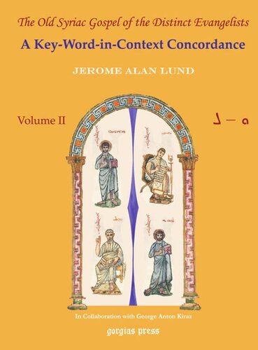 The Old Syriac Gospel Of The Distinct Evangelists A Keywordincontext Concordance Jerome Lund