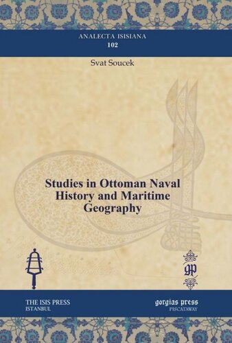 Studies In Ottoman Naval History And Maritime Geography Svat Soucek