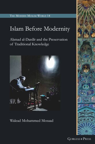 Islam Before Modernity Amad Aldardr And The Preservation Of Traditional Knowledge Walead Mohammed Mosaad